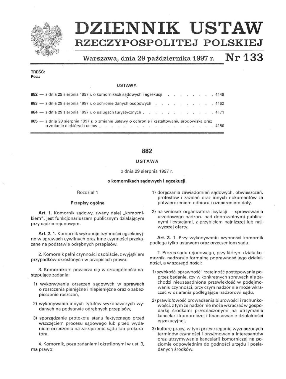 قانون المحضرين القضائيين والتنفيذ، 1997. Dziennik Ustaw رقم 133، بند 882. مسح ضوئي للصفحة الأولى من النص التاريخي المنشور، وليس النص الموحد الحالي.
